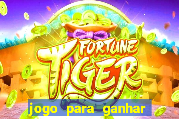 jogo para ganhar dinheiro sem depositar dinheiro